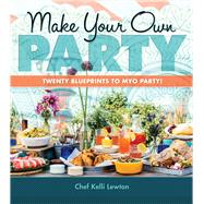 Make Your Own Party Twenty blueprints to MYO Party!