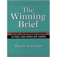 The Winning Brief 100 Tips for Persuasive Briefing in Trial and Appellate Court