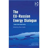 The EU-Russian Energy Dialogue: Europe's Future Energy Security
