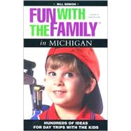 Fun with the Family in Michigan; Hundreds of Ideas for Day Trips with the Kids
