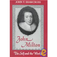 John Milton : The Self and the World