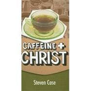 Caffeine and Christ