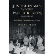 Justice in Asia and the Pacific Region, 1945 - 1952