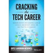 Cracking the Tech Career Insider Advice on Landing a Job at Google, Microsoft, Apple, or any Top Tech Company