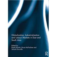 Globalization, Industrialization and Labour Markets in East and South Asia