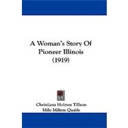 A Woman's Story of Pioneer Illinois