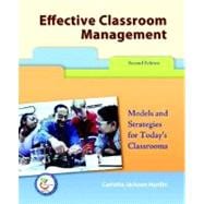 Effective Classroom Management : Models for Strategies for Today's Classrooms