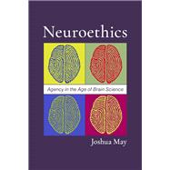 Neuroethics Agency in the Age of Brain Science