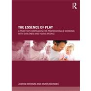 The Essence of Play: A practice companion for professionals working with children and young people