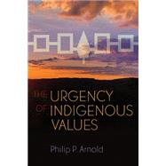 The Urgency of Indigenous Values