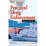 Practical Drug Enforcement, Third Edition