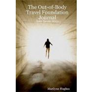 The Out-of-body Travel Foundation Journal: Issue Twenty Seven