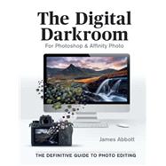 The Digital Darkroom The Definitive Guide to Photo Editing
