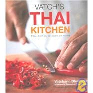 Vatch's Thai Kitchen: Thai Dishes To Cook At Home