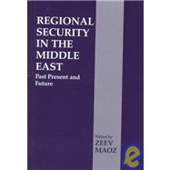 Regional Security in the Middle East: Past Present and Future