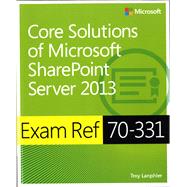 Exam Ref 70-331 Core Solutions of Microsoft SharePoint Server 2013 (MCSE)