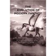 The Evolution of Modern Fantasy From Antiquarianism to the Ballantine Adult Fantasy Series