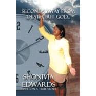 Seconds Away from Death, but God : Based on a True Story