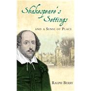 Shakespeare's Settings and a Sense of Place