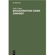 Emanzipation Oder Zwang?