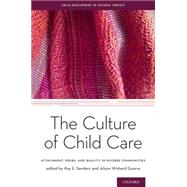The Culture of Child Care Attachment, Peers, and Quality in Diverse Communities