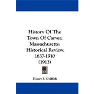 History of the Town of Carver, Massachusetts : Historical Review, 1637-1910 (1913)