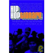 Hip Hoptionary: The Dictionary of Hip Hop Terminology