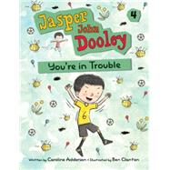 Jasper John Dooley: You're in Trouble