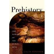 Prehistory : The Making of the Human Mind