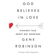 God Believes in Love Straight Talk About Gay Marriage