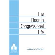 The Floor in Congressional Life