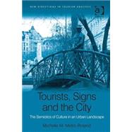 Tourists, Signs and the City: The Semiotics of Culture in an Urban Landscape