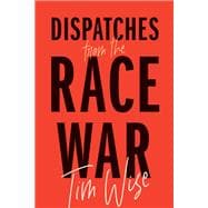 Dispatches from the Race War