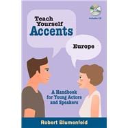 Teach Yourself Accents: Europe A Handbook for Young Actors and Speakers