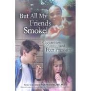 But All My Friends Smoke
