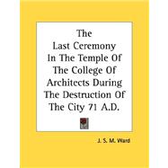 The Last Ceremony in the Temple of the College of Architects During the Destruction of the City 71 A.d.