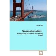 Transnationalism: Ethnography of the New Hong Kong Dream