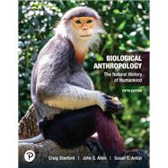 Biological Anthropology: The Natural History of Humankind [Rental Edition]