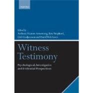Witness Testimony Psychological, Investigative and Evidential Perspectives