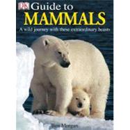 Dk Guide to Mammals