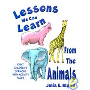 Lessons We Can Learn from the Animals: Eight Children's Sermons with Activity Pages [With Activity Pages to Copy]