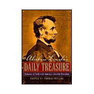 Abraham Lincoln's Daily Treasure : Moments of Faith with America's Favorite President