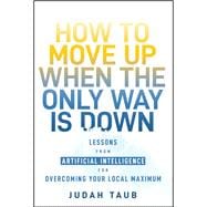 How to Move Up When the Only Way is Down