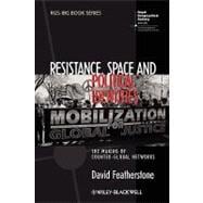 Resistance, Space and Political Identities The Making of Counter-Global Networks