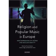 Religion and Popular Music in Europe New Expressions of Sacred and Secular Identity
