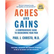 Aches and Gains A Comprehensive Guide to Overcoming Your Pain