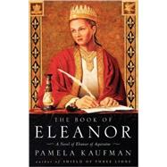 The Book of Eleanor A Novel of Eleanor of Aquitaine
