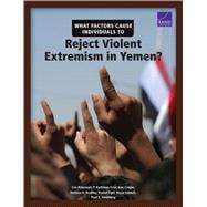 What Factors Cause Individuals to Reject Violent Extremism in Yemen?