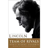 Team of Rivals Lincoln Film Tie-in Edition