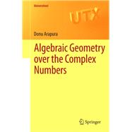 Algebraic Geometry over the Complex Numbers